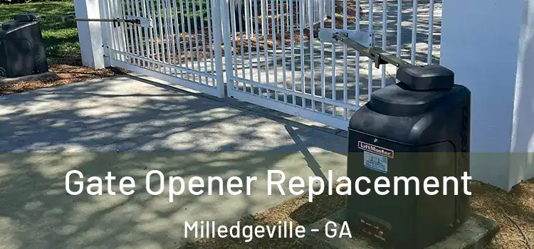 Gate Opener Replacement Milledgeville - GA