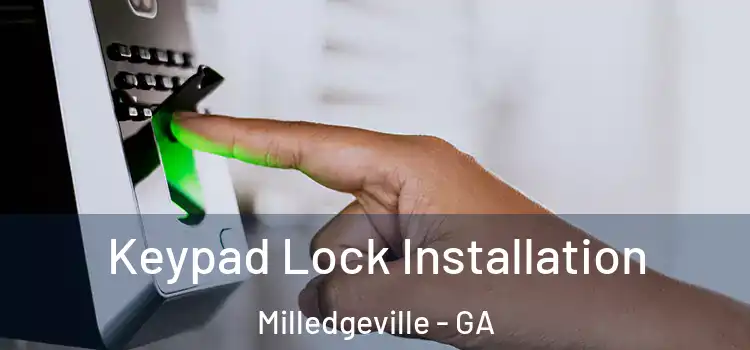 Keypad Lock Installation Milledgeville - GA